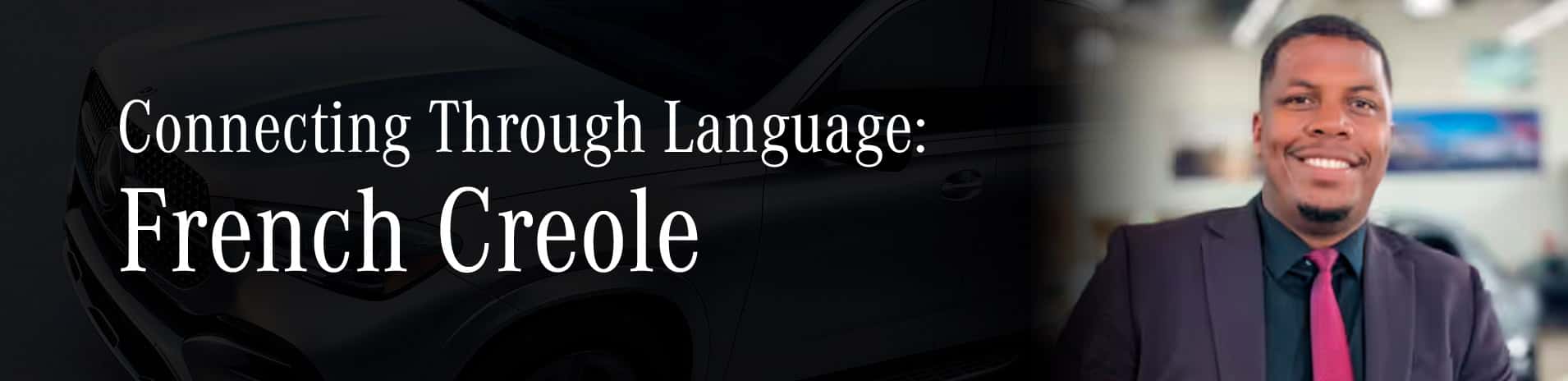 Connecting Through Language: French Creole - Jean Cormier of Mercedes-Benz of Smithtown
